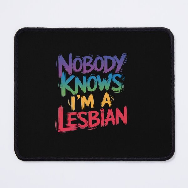 Item preview, Nobody Knows I'm A Lesbian Gay Lesbian Pride designed and sold by RayhendersonArt.