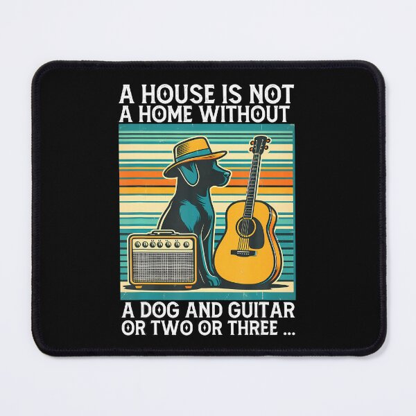 Item preview, A House Is Not A Home Without A Dog And Guitar Or Two designed and sold by LauraLydiaa.