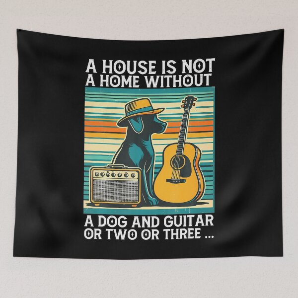 Item preview, A House Is Not A Home Without A Dog And Guitar Or Two designed and sold by LauraLydiaa.