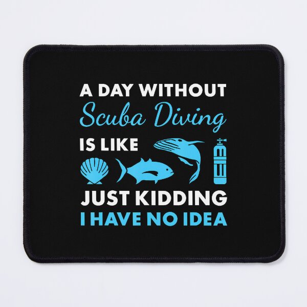 Item preview, Scuba Diver A Day Without Scuba Diving designed and sold by ToriCarylon.