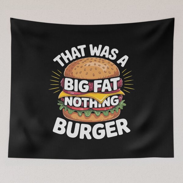 Item preview, That was A Big Fat Nothing Burger designed and sold by visionnen.