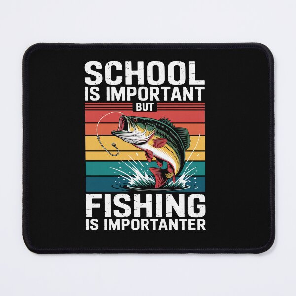 Item preview, School Is Important But Fishing Is Importanter designed and sold by StephenDDArt.