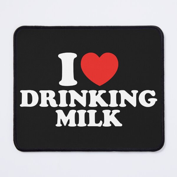 Item preview, I Love Drinking Milk designed and sold by shitpostee.