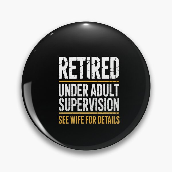 Item preview, Retired Under Adult Supervision See Wife For Details designed and sold by MeowtivationP.