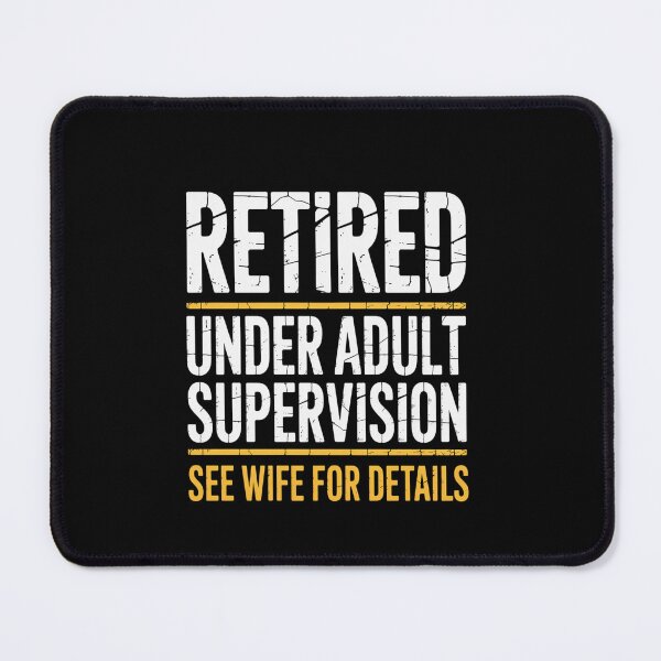 Item preview, Retired Under Adult Supervision See Wife For Details designed and sold by MeowtivationP.