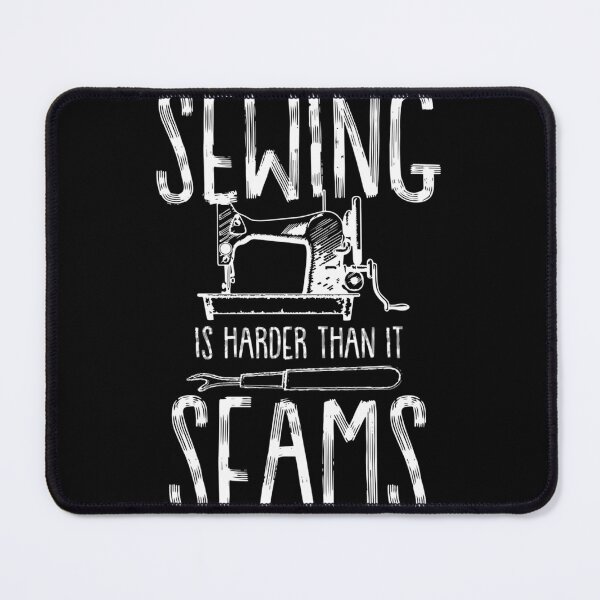 Item preview, Sewing Is Harder Than It Seams designed and sold by MindyMarianela.