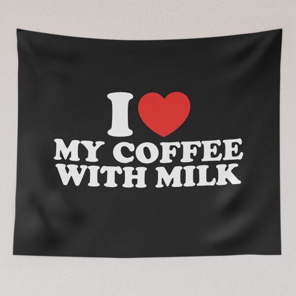 Item preview, I Love My Coffee With Milk designed and sold by shitpostee.