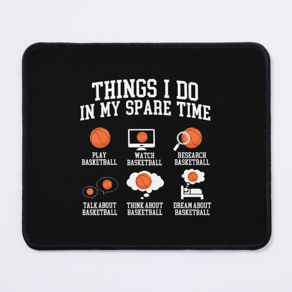 Item preview, Things I Do In My Spare Time - Basketball Player Fan designed and sold by CaraRuth.