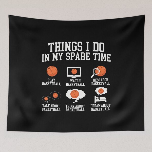 Item preview, Things I Do In My Spare Time - Basketball Player Fan designed and sold by CaraRuth.