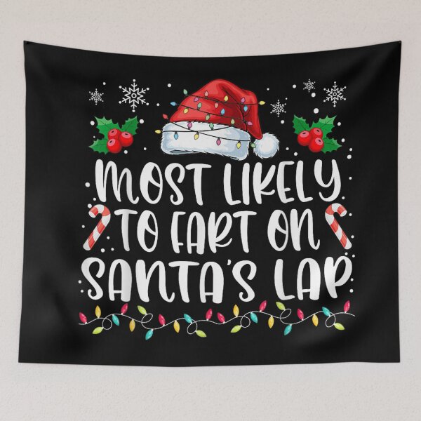 Item preview, Funny Christmas Humor Most Likely To Fart On Santa's Lap designed and sold by DogoMalulu.