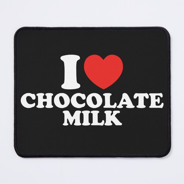 Item preview, I Love Chocolate Milk designed and sold by shitpostee.