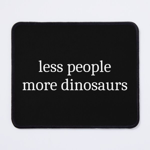 Item preview, Less People More Dinosaurs designed and sold by Sleepy Cat Design.