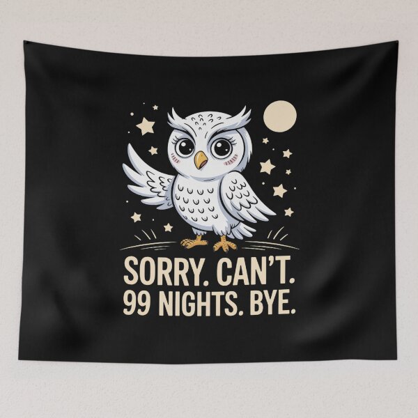 Item preview, Sorry. Can’t. 99 Nights. Bye. in The Forest Owl Gamer Merch  designed and sold by IhanVaanMaArt.