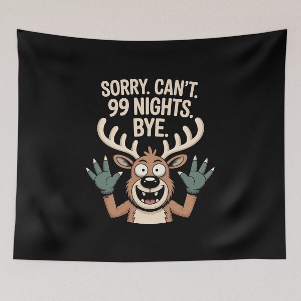Item preview, Sorry. Can’t. 99 Nights. Bye. in The Forest Gamer Merch designed and sold by visionnen.