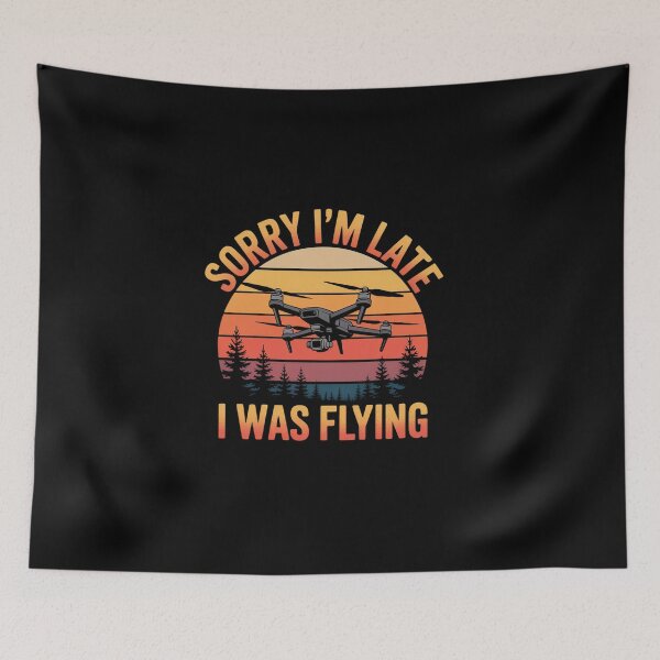Item preview, Sorry I'm Late I Was Flying FPV Quadcopter Drone Hobbyist  designed and sold by namibambam.