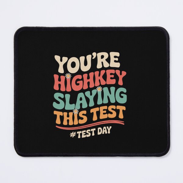 Item preview, Test Day You're Highkey Slaying This Test Teacher designed and sold by MeowtivationP.