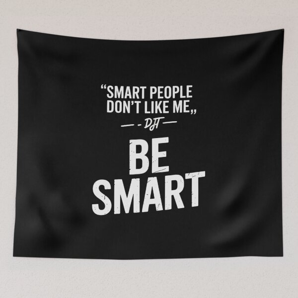 Item preview, Smart People Don't Like Me, Be Smart Funny Political Sayings Long  designed and sold by khorbiasieno.