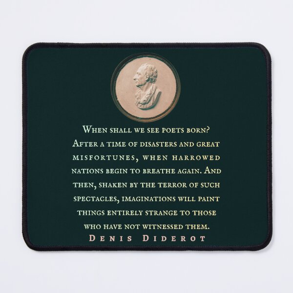 Item preview, Denis Diderot: When shall we see poets born? After a time of disasters and great misfortunes, when harrowed nations begin to breathe again. designed and sold by artbleed.