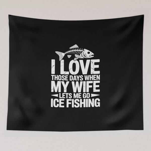 Item preview, I Love When My Wife Lets Me Go Ice Fishing Fisherman designed and sold by imsamaharem.