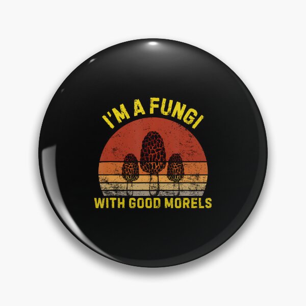 Item preview, I'M A Fungi With Good Morels Funny Mushroom Fungi Pun designed and sold by DanaKathe.