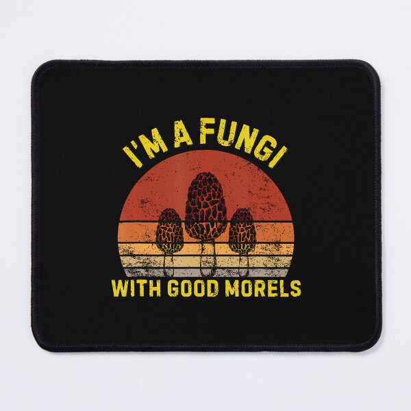 Item preview, I'M A Fungi With Good Morels Funny Mushroom Fungi Pun designed and sold by DanaKathe.