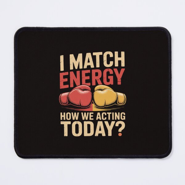 Item preview, I Match Energy So How We Gon' Act Today designed and sold by imsamaharem.