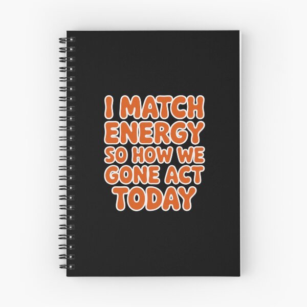 Item preview, I Match Energy So How We Gone Act Today Positive Vibes designed and sold by imsamaharem.