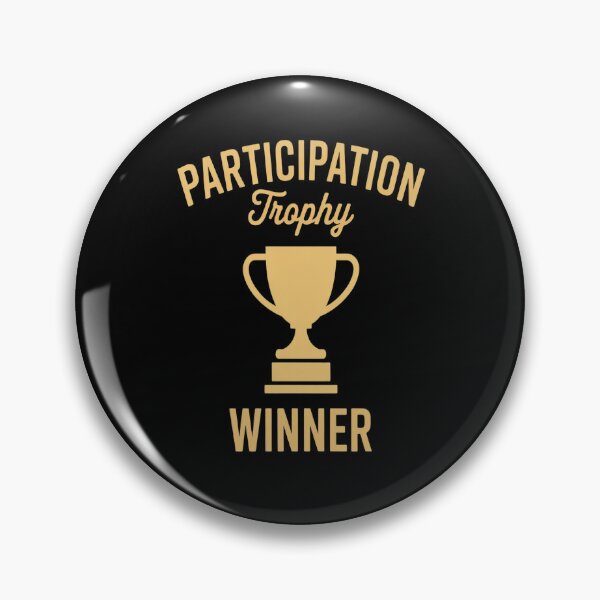 Item preview, Participation Trophy Winner - Trophy designed and sold by kakashinn.