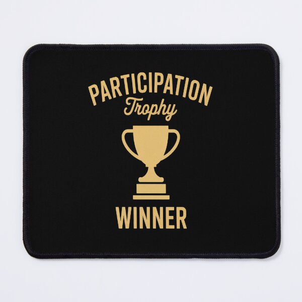 Item preview, Participation Trophy Winner - Trophy designed and sold by kakashinn.