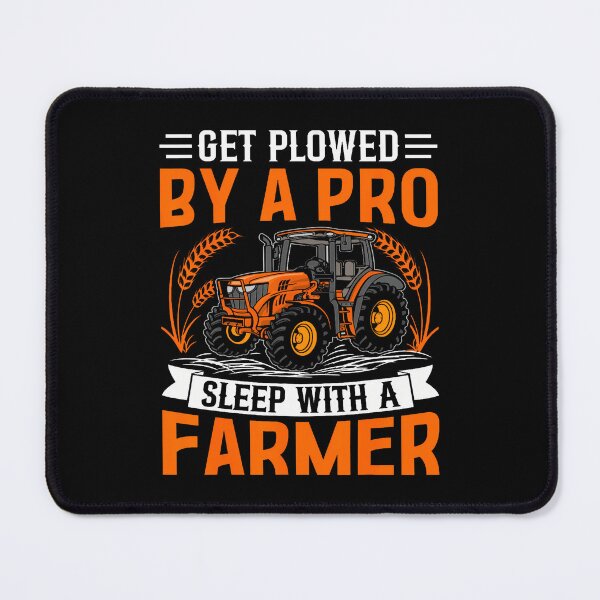 Item preview, Get Plowed By A Pro Sleep With A Farmer designed and sold by MariaEdna1.