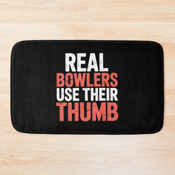 Item preview, Real Bowlers Use Their Thumb Bowling Technique - designed and sold by MariaEdna1.