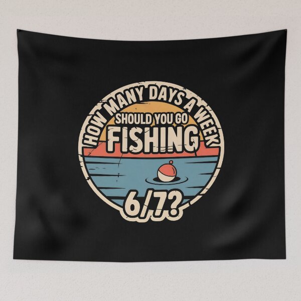 Item preview, How Many Days A Week Should You Go Fishing - Funny Meme Quote designed and sold by GRABAPSHOP.