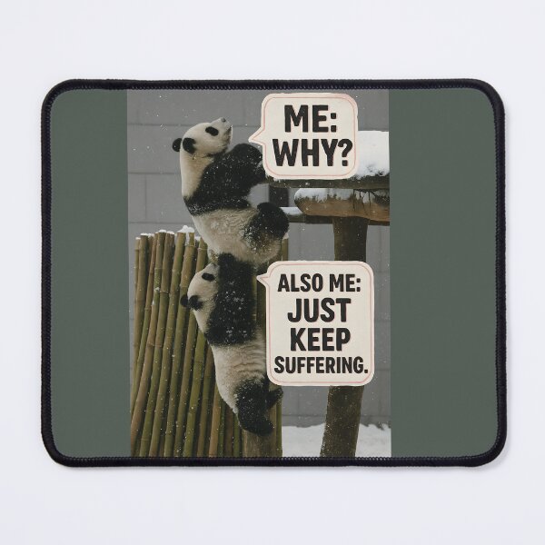 Item preview, Panda Meme – Me: Why? Also Me: Just Keep Suffering designed and sold by InNyutLab.