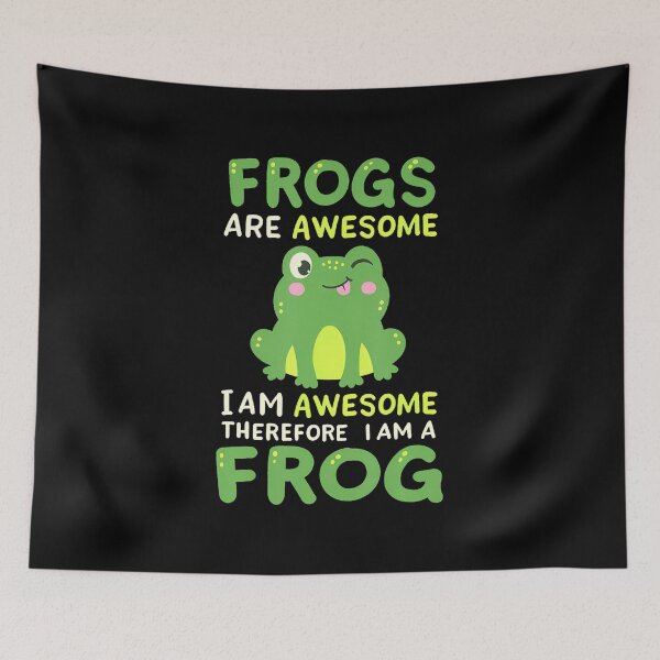 Item preview, Funny Frogs Are Awesome Therefore I Am A Frog designed and sold by CaraRuth.
