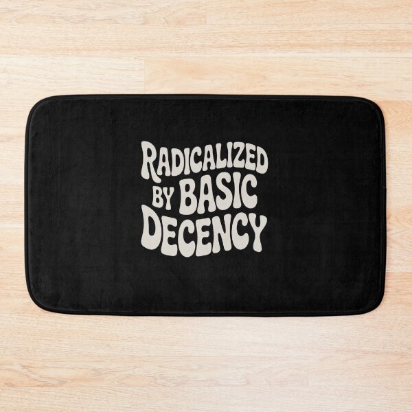 Item preview, Radicalized By Basic Decency designed and sold by HeinzanoWeno.
