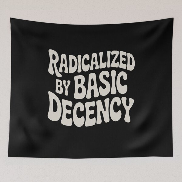 Item preview, Radicalized By Basic Decency designed and sold by HeinzanoWeno.