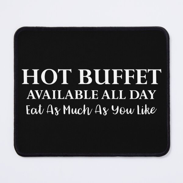 Item preview, Hot Buffet Available All Day Eat As Much As You Like designed and sold by khallidaart.