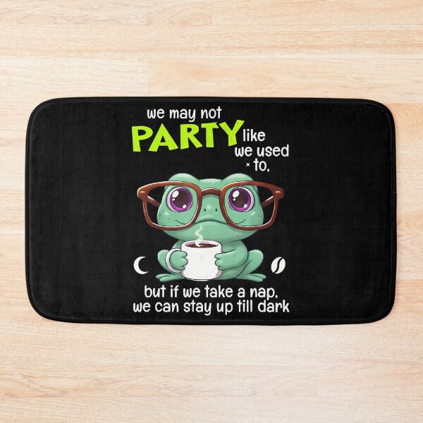 Item preview, Frog We May Not Party Like We Used To But If We Take A Nap designed and sold by CeliaApril.