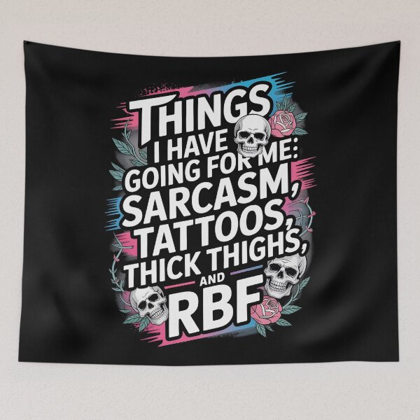 Item preview, Things I Have Going For Me Sarcasm Tattoos Thick Thighs and RBF designed and sold by AniArtPL.