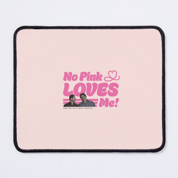 Item preview, "No Pink Loves Me" Modern Family - Cam designed and sold by Thoreal.