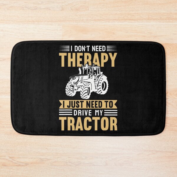 Item preview, I Don't Need Therapy I Just Need To Drive My Tractor designed and sold by HollyTrina1.