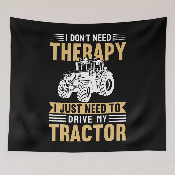 Item preview, I Don't Need Therapy I Just Need To Drive My Tractor designed and sold by HollyTrina1.
