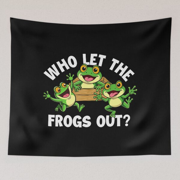 Item preview, Who Let The Frogs Out - Amphibian Lover Frog Owner designed and sold by HollyTrina1.