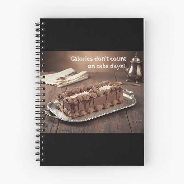 Item preview, Calories Don't Count on Cake Days! | Funny Chocolate Cake Quote for Foodies, Bakers & Dessert Lovers designed and sold by SergioMiklos.