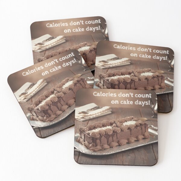 Item preview, Calories Don't Count on Cake Days! | Funny Chocolate Cake Quote for Foodies, Bakers & Dessert Lovers designed and sold by SergioMiklos.