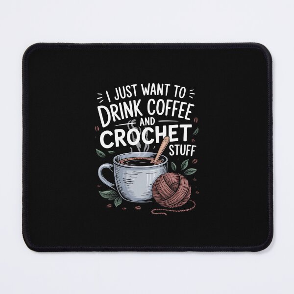 Item preview, Drink Coffee Crochet Stuff Crocheting Enthusiasts designed and sold by andreaswest.