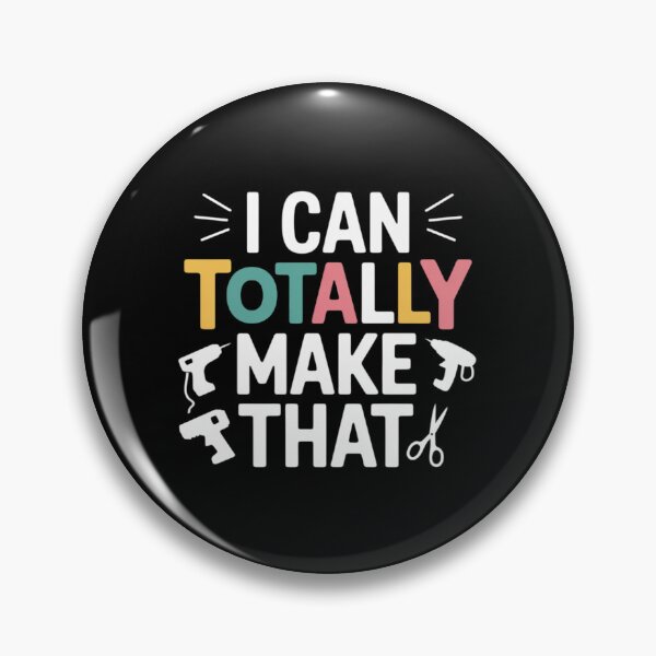 Item preview, I Can Totally Make That Saying  Love Crafting  Crafter Art designed and sold by andreaswest.