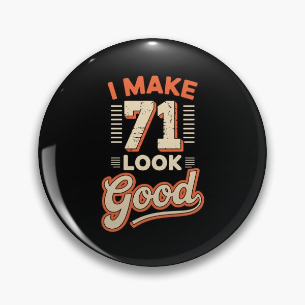 Item preview, I Make 71 Years Old Look Good  71st Birthday Gift designed and sold by andreaswest.