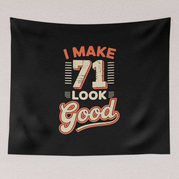 Item preview, I Make 71 Years Old Look Good  71st Birthday Gift designed and sold by andreaswest.