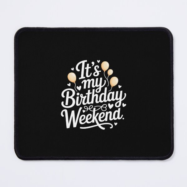 Item preview, It's My Birthday Weekend - Birthday Party Celebration designed and sold by andreaswest.